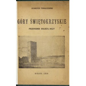 S. KOWALCZEWSKI - Góry Świętokrzyskie. Przewodnik. 1939.