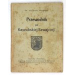 MAJKOWSKI Aleksander - Przewodnik po Kaszubskiej Szwajcarji. Kartuzy 1936. Druk. Gazety Kartuskiej. 16d, s. 150, [14],...