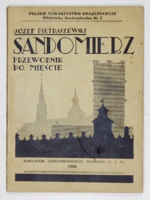 PIETRASZEWSKI Józef - Sandomierz. Przewodnik po mieście. Sandomierz 1938. Nakł. Sandomierskiego Oddz. P. T. K. 16d,...