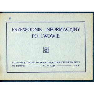 PRZEWODNIK informacyjny po Lwowie. Lwów 1928. 16 podł., s. [32]. opr. wsp. pł. z zach. okł....