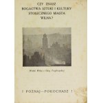 SANKOWSKI P. - Czy znasz bogactwa sztuki i kultury stołecznego miasta Wilna? Poznaj - pokochasz! Wilno [ok. 1918]....