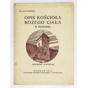 RANKOWSKI Leon - Opis kościoła Bożego Ciała w Poznaniu, ozdobiony 25 rycinami. Poznań 1930. Druk. Katolicka. 16d, s....