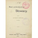 SMIŠKOWA Antonina (Antoszka) - Nasi pobratymcy Słowacy. Warszawa 1901. Druk. M. Lewińskiego i Syna. 16d, s. 60, [1]...
