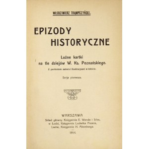TRĄMPCZYŃSKI Włodzimierz - Epizody historyczne. Luźne kartki na tle dziejów W. Ks....