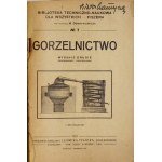 GORZELNICTWO. Wyd. II przerobione i uzupełnione. Z 20 rysunkami. Łódź 1923. Księg. L. Fiszera. 16d, s. 134, [1]....