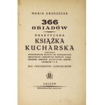 GRUSZECKA Maria - 366 obiadów. Praktyczna książka kucharska zawierająca wypróbowane przepisy do sporządzania smacznych i...