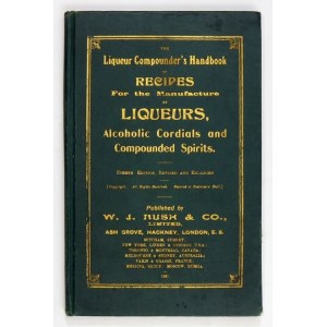 The LIQUEUR Compounder&#39;s Handbook of Recipes for the Manufacture of Liqueurs,...