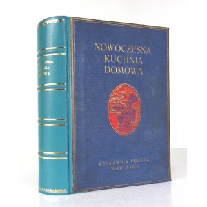 WYROBEK Emil - Nowoczesna kuchnia domowa. Najnowszy poradnik w sztuce kulinarnej z objaśnieniami naukowemi o witaminach,...