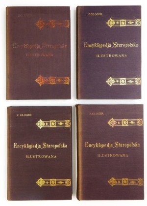 GLOGER Zygmunt - Encyklopedja staropolska ilustrowana. T. 1-4. Warszawa 1900-1903. Druk. P. Laskauera. 4, s. [4], 316; [...