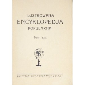 ILUSTROWANA encyklopedja popularna. T. 1-2. Publikacja nieznana bibliografom.