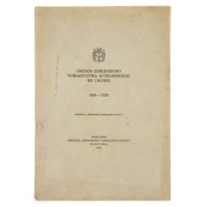 OBCHÓD jubileuszowy Towarzystwa Aptekarskiego we Lwowie 1868-1928. Warszawa 1929. Red. Wiadomości Farmaceutycznych....