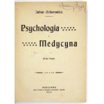 OCHOROWICZ Julian - Psychologia i medycyna. Serya 1-2. Warszawa 1916-1917. Druk. L. Bogusławskiego. 8, s. VII, [1],...