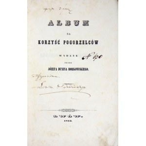 DUNIN-BORKOWSKI Józef - Album na korzyść pogorzelców. Wydane przez ... Lwów 1844. 8, s. [4], 361, [4], tabl. 1....