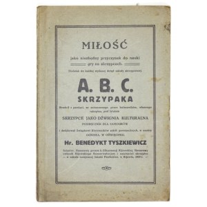 TYSZKIEWICZ Benedykt - Miłość jako niezbędny przyczynek do nauki gry na skrzypcach. Dodatek do każdej wydanej dotąd szko...