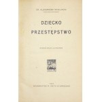 MOGILNICKI Aleksander - Dziecko i przestępstwo. Wyd. II uzupełnione. Warszawa 1925. Wydawnictwo M. Arcta. 8, s. [4]...