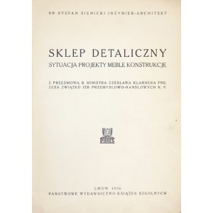 SIENICKI Stefan - Sklep detaliczny: sytuacja, projekty, meble, konstrukcje. Z przedmową b....