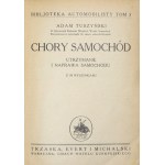 TUSZYŃSKI Adam - Chory samochód. Utrzymanie i naprawa samochodu. Z 59 rys. Warszawa [1928]. Trzaska,...