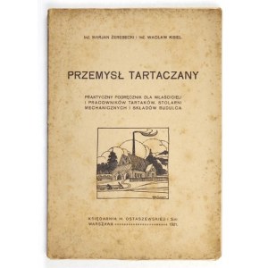 ŻEREBECKI Marjan, KISIEL Wacław - Przemysł tartaczany. Praktyczny podręcznik dla właścicieli i pracowników tartaków, sto...