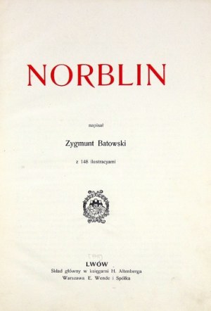 BATOWSKI Zygmunt - Norblin. Z 148 ilustracyami. Lwów 1911. Towarzystwo Nauczycieli Szkół Wyższych. 4, s. [4], 219, [1], ...