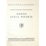 BUCZKOWSKI Kazimierz, SKÓRCZEWSKI Witold - Dawne szkła polskie. Warsaw 1938 Department of Polish Architecture and History of S...