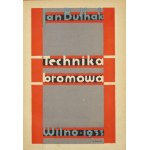 BULHAK Jan - Bromtechnik. Mit Illustrationen des Autors. Vilnius 1933. hrsg. vom Autor. 4, S. 101, [19], Abbildung....