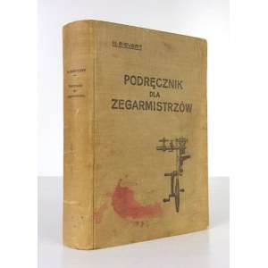 SIEVERT Hermann - Podręcznik dla zegarmistrzów do egzaminów teoretycznych dla uczniów, czeladników i mistrzów z dodaniem...