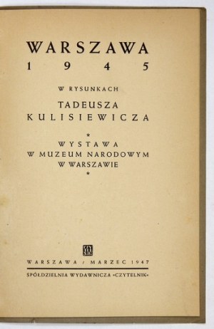 Warszawa 1945 w rysunkach T. Kulisiewicza. Muz. Narodowe, Warszawa 1947.
