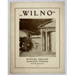 Wilno. Wystawa obrazów Ignacego Pinkasa. Kraków-Warszawa 1919. 16d, leporello, k. [4].