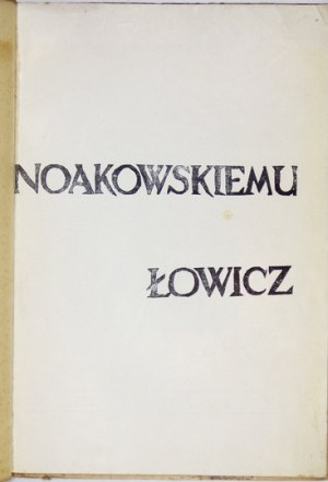 Noakowskiemu Łowicz. Łowicz [1938].