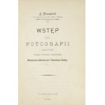 PIZZIGHELLI G. - Introduction to photography compiled by. According to the 9th German edition by Wladyslaw Sklodowski and Stanislaw Szalay. Warsaw...