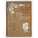 PIZZIGHELLI G. - Introduction to photography compiled by. According to the 9th German edition by Wladyslaw Sklodowski and Stanislaw Szalay. Warsaw...