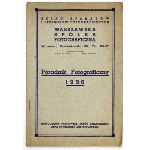 PORADNIK Fotograficzny 1936. Skład Aparatów i Przyborów Fotograficznych. Warszawska Spółka Fotograficzna....