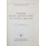 WOJCIECHOWSKI Aleksander - Polskie życie artystyczne w latach 1890-1914. collective work. edited by ......