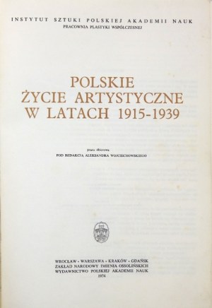 WOJCIECHOWSKI Aleksander - Polskie życie artystyczne w latach 1915-1939. Praca zbiorowa pod red. ......