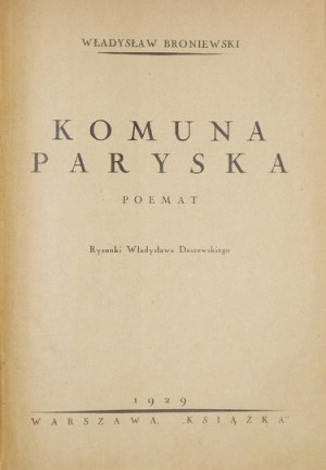 BRONIEWSKI W. - Komuna Paryska. 1929. Nakład skonfiskowano!