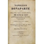 BOBROWICZ Jan Nep[omucen] - Napoleon Bonaparte czyli Obrazy bitew i czynów wojennych Bohatera; 90 rycin na stali podług ...