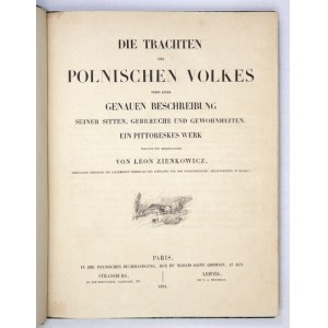 L. ZIENKOWICZ - Die Trachten des polnischen Volkes. 1841. mit 39 Farbtafeln regionaler Trachten.