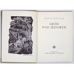 KOSSAK Z. - Gród nad jeziorem. 1938. mit Holzschnitten von S. Mrożewski.