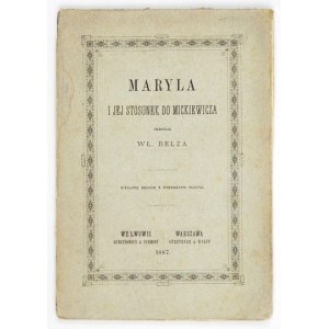 BEŁZA Władysław - Maryla and her relation to Mickiewicz. Edition II [with a portrait of Maryla, III]. Lvov 1887. druk....