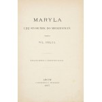 BEŁZA Władysław - Maryla and her relation to Mickiewicz. Edition II [with a portrait of Maryla, III]. Lvov 1887. druk....