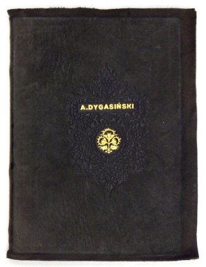 DYGASIŃSKI A. - Łabędzia wola. 1922. W oprawie wyd. F. Radziszewskiego.