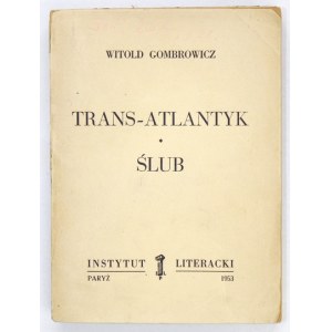 GOMBROWICZ W. - Trans-Atlantyk. Ślub. 1953. Bibliot. Kultury, t. 1. Wyd. I.