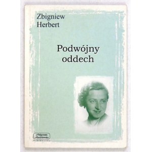 HERBERT Zbigniew - Doppelter Atem, die wahre Geschichte einer unendlichen Liebe. Noch nicht veröffentlichte Gedichte....