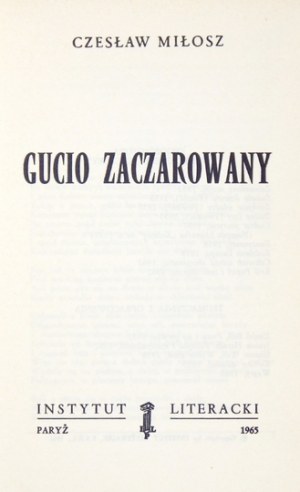 MIŁOSZ Czesław - Gucio zaczarowany. 1965. Wyd. I.