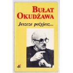 B. OKUDZAWA - You will still live. 1992. dedication by the author.