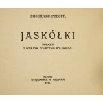 POPOFF Eugenjusz - Jaskółki. Poemat z dziejów tułactwa polskiego. Kijów 1917. Księg. N. Gieryna. 16, s. 31....