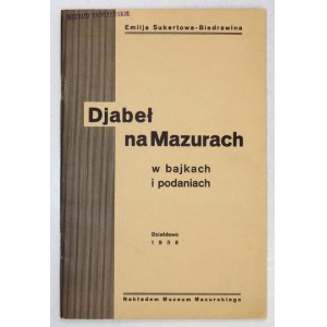 SUKERTOWA-BIEDRAWINA Emilja - Djabeł in Masuren in Märchen und Legenden. Działdowo 1936. das Masurische Museum. 8, s....