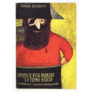BAHDAJ Adam - About the pirate Rum-Barbari and something else. Illustrated by Bohdan Wróblewski. Warsaw 1965....