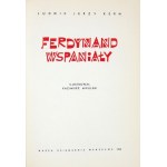 L. J. Kern - Ferdynand Wspaniały. 1963. Wyd. I. Ilustr. K. Mikulski.