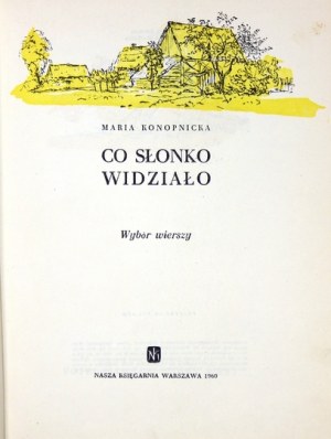 KONOPNICKA Maria - Co słonko widziało. Wybór wierszy. Ilustrował Bogdan Zieleniec. Warszawa 1960. Nasza Księgarnia....